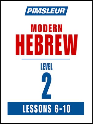 cover image of Pimsleur Hebrew Level 2 Lessons 6-10